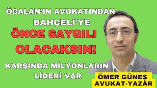 ÖCALAN’IN AVUKATINDAN BAHÇELİ’YE ÖNCE SAYGILI OLACAKSIN KARŞINDA MİLYONLARIN LİDERİ VAR [upl. by Nerdna744]