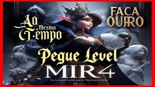 MIR4  FAÇA OURO E PEGUE LEVEL AO MESMO TEMPO [upl. by Lerak]