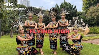 4K Tari Dayak Kalimantan  Tari Flying High full koreografi [upl. by Shedd139]