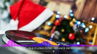 AULD LANG SYNE  BOUNCE REMIX  130 [upl. by Jard340]