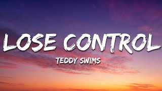 Teddy Swims  Lose Control Lyrics [upl. by Aihsenak]