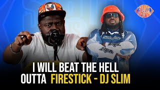 I will bɛat the hɛll outta FIRESTICK  Dj Slim warns [upl. by Reinald]