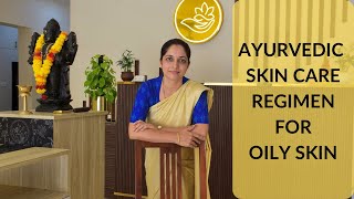 Ayurvedic Skin Care Regimen l Oily Skin l Dr Aditi Mahajan [upl. by Tri]