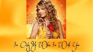 Taylor Swift  Im Only Me When Im With You Audio Official [upl. by Chrysa]