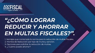 ¿Cómo lograr Reducir y Ahorrar en Multas Fiscales [upl. by Nylevol]