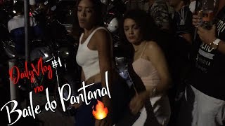 BAILE DO PANTANAL  DAILY VLOG 1 [upl. by Petrine]