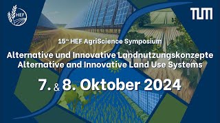 Alternative und innovative Landnutzungssysteme  15th HEF AgriScience Symposium  Tag 1 [upl. by Nailluj]