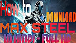 How to download max steel movie in hindi with full hd [upl. by Eolc]