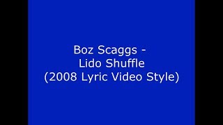 Boz Scaggs  Lido Shuffle Lyrics 2008 style [upl. by Burrill]