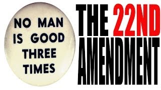 The 22nd Amendment Explained The Constitution for Dummies Series [upl. by Morrell]