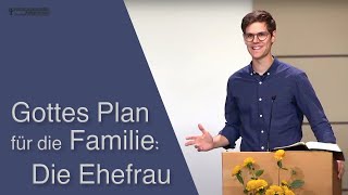 Gottes Plan für die Familie Die Ehefrau [upl. by Nairoc]