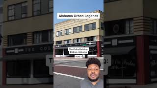 Alabama Urban Legends Colby Building  Dothan Alabama [upl. by Rodolphe724]