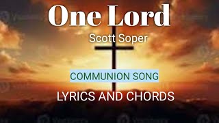 ONE LORD  Scott Soper  COMMUNION SONG LYRICS AND CHORDS [upl. by Mushro]