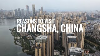 Reasons to visit Changsha in Chinas Hunan province [upl. by Bocock310]