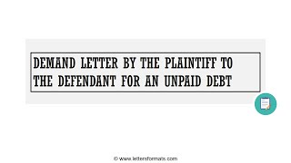 How to Write a Demand Letter by the Plaintiff to the Defendant for an Unpaid Debt [upl. by Aiet]