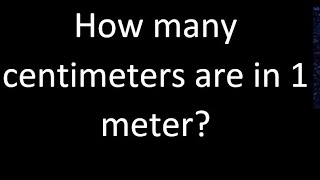 How many centimeters are in 1 meter  cm m [upl. by Reppart]