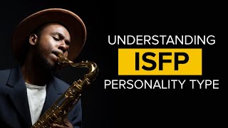 Understanding the ISFP Personality Type The Composer or The Adventurer [upl. by Reeve]