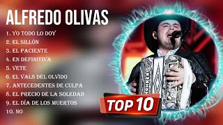 Las 10 mejores canciones de Alfredo Olivas 2023 [upl. by Demp546]