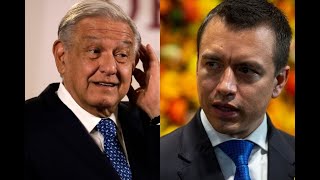 Gobierno de Ecuador asaltó Embajada mexicana porque lo respaldaría EU AMLO [upl. by Euqinot295]