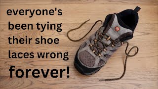 Everyones Been Tying Their Shoe Laces Wrong ● Forever [upl. by Kingsley]