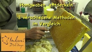 Honigwaben entdeckeln  3 verschiedene Methoden im Vergleich [upl. by Haldi]