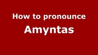 How to Pronounce Amyntas  PronounceNamescom [upl. by Frendel396]