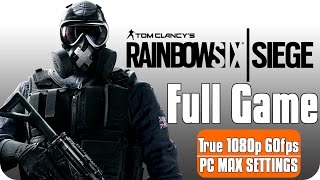 Tom Clancys Rainbow Six Siege » FULL GAME Campaign Gameplay Walkthrough PC ●1080P 60FPS● [upl. by Seligman]