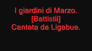 I giardini di Marzo  Battisti  Cantata da Ligabue [upl. by Aronos78]