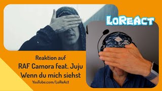 💔💔💔 RAF Camora feat Juju – Wenn du mich siehst  Reaktion  LoReAct reagiert [upl. by Aivekahs]