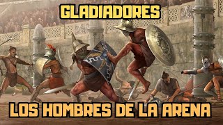 GLADIADORES Los hombres de la ARENA [upl. by Atrebla727]