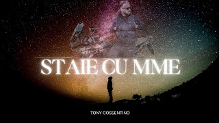 Tony Cossentino  Staie cu mme Video Ufficiale 2024 [upl. by Soma]