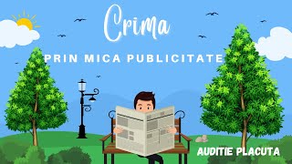 Crima prin mica publicitate carte integrala audio in timp realaudio book romana podcast audio [upl. by Adalie]