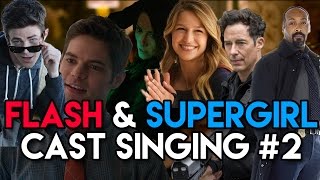 The Flash amp Supergirl Cast Singing  Part 2 [upl. by Tobie907]