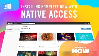 Installing KOMPLETE NOW with Native Access  Native Instruments [upl. by Acireit109]