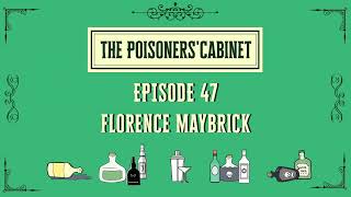 Ep 47 Florence Maybrick amp THe Endless Accusations [upl. by Etessil]