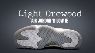 LIGHT OREWOOD BROWN 2022 • Air Jordan 11 Low IE • Detailed Look • [upl. by Yllim209]