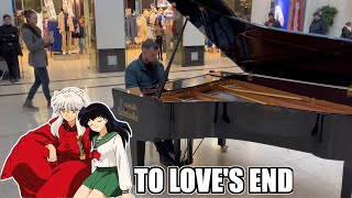 TO LOVES END Inuyasha on a public PIANO [upl. by Einnhoj]