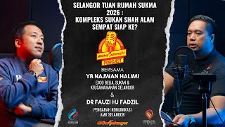 Selangor Tuan Rumah SUKMA 2026  Kompleks Sukan Shah Alam Sempat Siap Ke  Najwan Halimi [upl. by Gonzales]