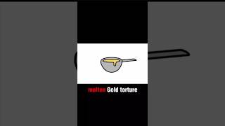 Worst Torture Methods Part02 No01 Molten Gold Torture Part01 shorts [upl. by Lirba]