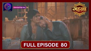 Gehna Zevar Ya Zanjeer  New Show  Full Episode 80  17 Oct 2024  Dangal TV [upl. by Yssirhc55]