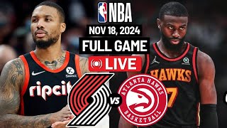 Portland Trail Blazers vs Atlanta Hawks Full Game Highlights  November 18 2024  NBA GAMEPLAY [upl. by Hagerman]