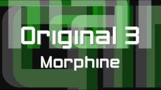 Original 3  Morphine [upl. by Danny]