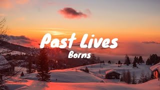 Borns  Past lives Lyrics [upl. by Nonrev]