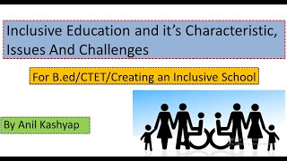 Inclusive Education Characteristic Issues and Challenges for Bed By Anil Kashyap [upl. by Leandra]