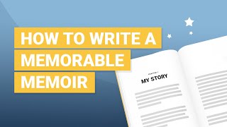 How to Write a Memoir  Best Practices for Writing a Memorable Memoir [upl. by Martell765]