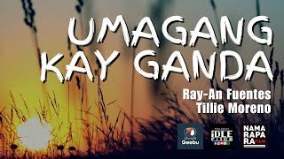 UMAGANG KAY GANDA by RayAn Fuentes Tillie Moreno IDLEPITCH Covers [upl. by Levenson633]