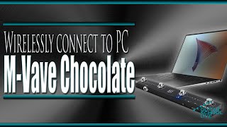 How to Wirelessly Connect Your M Vave Chocolate MIDI Foot Controller to PC  A Step by Step Guide [upl. by Armbrecht]