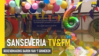 Bekendmaking Baron van t Ginneken  Sanseveria TVampFM [upl. by Annahsar444]