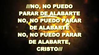 No puedo parar de alabarte Cristo Letra [upl. by Rhianon729]