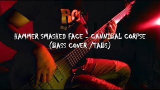 HAMMER SMASHED FACE  CANNIBAL CORPSEBASS COVER TABS [upl. by Gnes250]